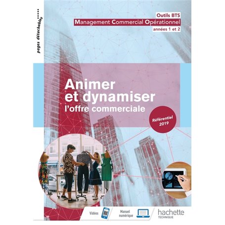 Outils BTS Animer et dynamiser l'offre commerciale 1re et 2 année BTS MCO - Livre élève - Éd. 2019