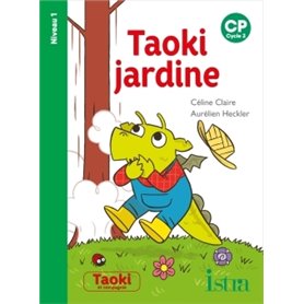 Taoki et compagnie CP - Taoki jardine - Album Niveau 1 - Edition 2020