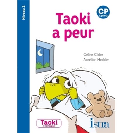 Taoki et compagnie CP - Taoki a peur - Album Niveau 2 - Edition 2020