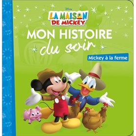 LA MAISON DE MICKEY - Mon Histoire du Soir - Mickey à la ferme - Disney