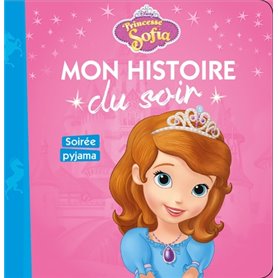 PRINCESSE SOFIA - Mon Histoire du Soir - Soirée pyjamas - Disney