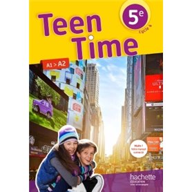 Teen Time anglais cycle 4 / 5e - Livre élève - éd. 2017