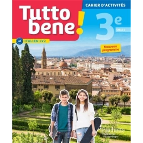 Tutto bene! italien cycle 4 / 3e LV2 - Cahier d'activités - éd. 2017