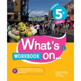 What's on... anglais cycle 4 / 5e - Workbook - éd. 2017