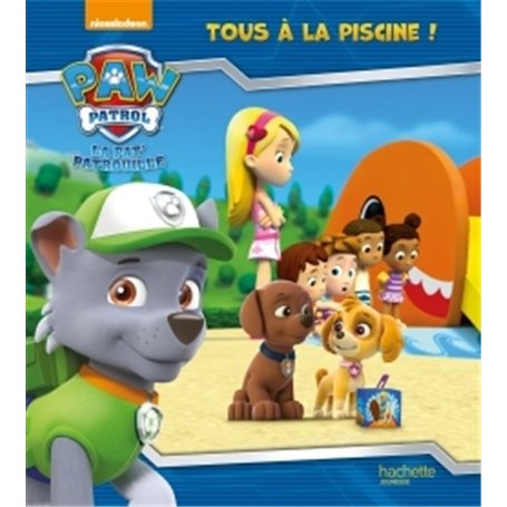 Paw Patrol - La Pat' Patrouille  / Tous à la piscine !