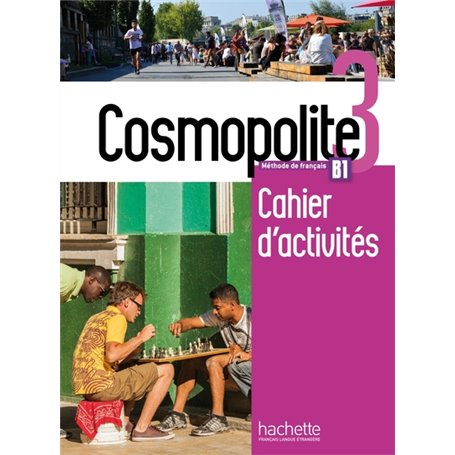 Cosmopolite 3 - Cahier d'activités (B1)