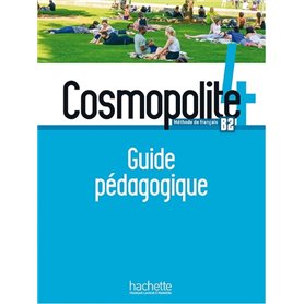 Cosmopolite 4 - Guide pédagogique (B2)