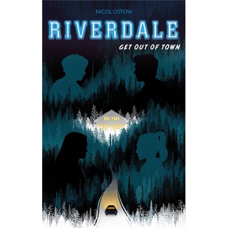 Riverdale - Get out of town (2e roman officiel dérivé de la série Netflix)