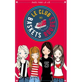 Le club des baskets rouges - Tome 1 - Amies pour la vie