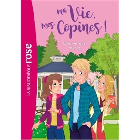 Ma vie, mes copines 05 - L'amoureux secret