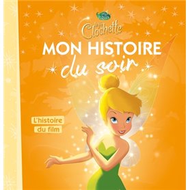 LA FÉE CLOCHETTE - Mon Histoire du Soir - L'histoire du film - Disney