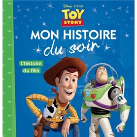 TOY STORY - Mon Histoire du Soir - L'histoire du film- Disney Pixar