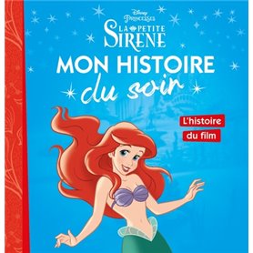 LA PETITE SIRÈNE - Mon Histoire du Soir - L'histoire du film - Disney Princesses