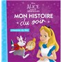 ALICE AU PAYS DES MERVEILLES - Mon Histoire du Soir - L'histoire du film - Disney