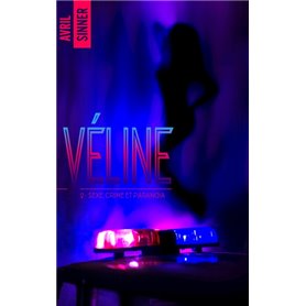 Véline - tome 2 - Sexe, crime & paranoïa