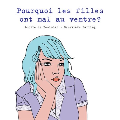 Pourquoi les filles ont mal au ventre ?