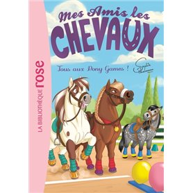 Mes amis les chevaux 20 - Tous aux Pony Games !