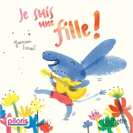 Lecture CP - Collection Pilotis - Je suis une fille - Album - Edition 2019