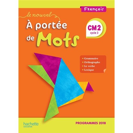 Le Nouvel A portée de mots CM2 - Manuel élève - Edition 2019