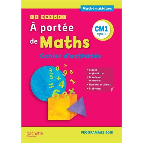 Le Nouvel A portée de maths CM1 - Cahier d'activités - Edition 2019