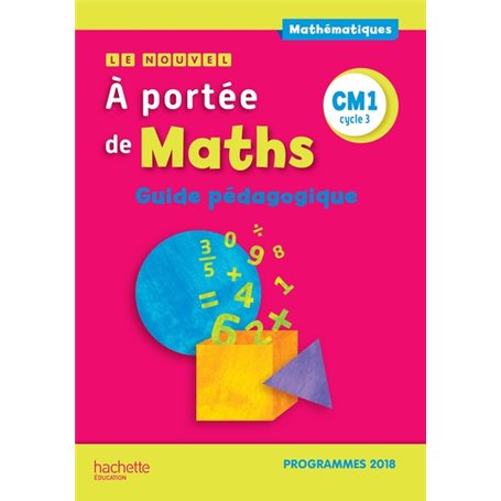 Le Nouvel A portée de maths CM1 - Guide pédagogique - Edition 2019