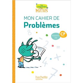 Pour comprendre les maths CP - Cahier de problèmes - Ed. 2019