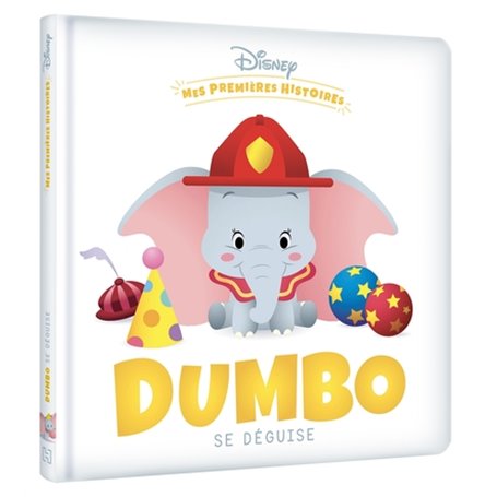 DISNEY - Mes Premières Histoires - Dumbo se déguise