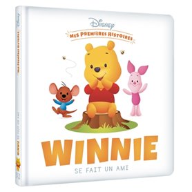 DISNEY - Mes Premières Histoires - Winnie se fait un ami