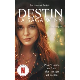 Destin : La Saga Winx - Le roman officiel de la série Netflix