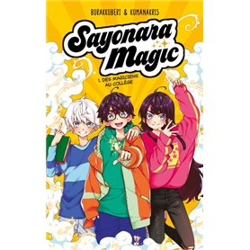 Sayonara Magic - Tome 1 - Des magiciens au collège