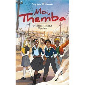 Moi, Themba - Une adolescence sous l'Apartheid