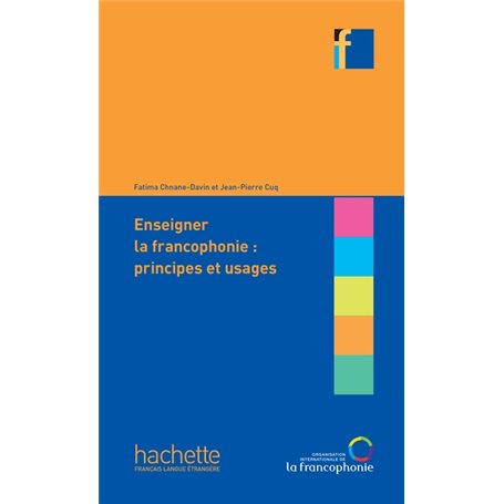 Enseigner la francophonie. Principes et usages