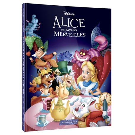 ALICE AU PAYS DES MERVEILLES - L'Album du film - Disney