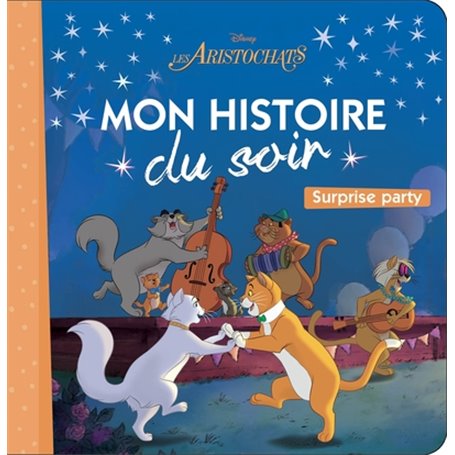 LES ARISTOCHATS - Mon Histoire du Soir - La fête surprise - Disney