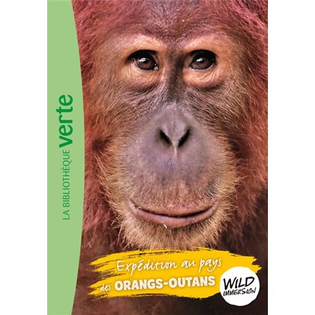 Wild Immersion 03 - Expédition au pays des orangs-outans