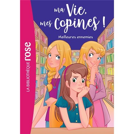 Ma vie, mes copines 19 - Meilleures ennemies