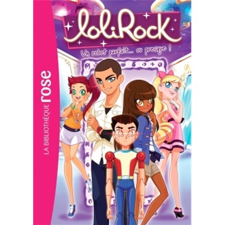 LoliRock 27 - Un robot parfait... ou presque !