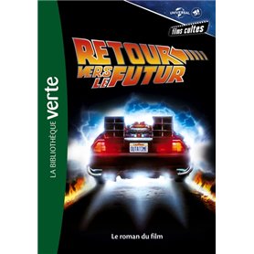 Films cultes Universal 03 - Retour vers le futur - Le roman du film