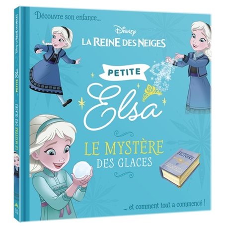 LA REINE DES NEIGES - Petite Elsa - Le mystère des glaces - Disney