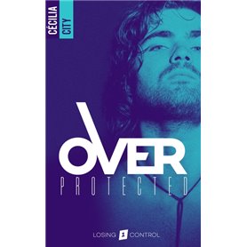 Over Protected - Tome 1