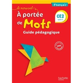 Le Nouvel A portée de mots - Français CE2 - Guide pédagogique - Ed. 2017