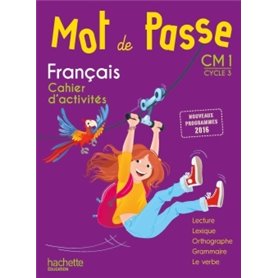 Mot de Passe Français CM1 - Cahier élève - Ed. 2017