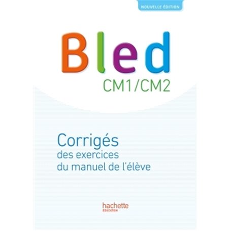 Bled CM1-CM2 - Corrigés - Edition 2017