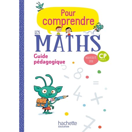 Pour comprendre les maths CP - Guide pédagogique - Ed. 2018