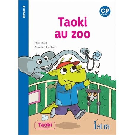 Taoki et compagnie CP - Taoki au zoo - Album niveau 2 - Edition 2019