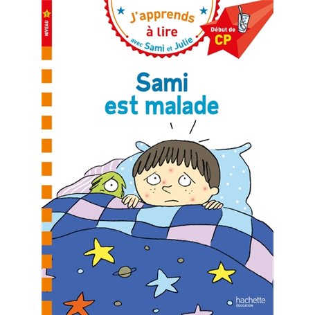 Sami et Julie CP Niveau 1 Sami est malade