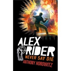 Alex Rider - Tome 11 - Never Say Die