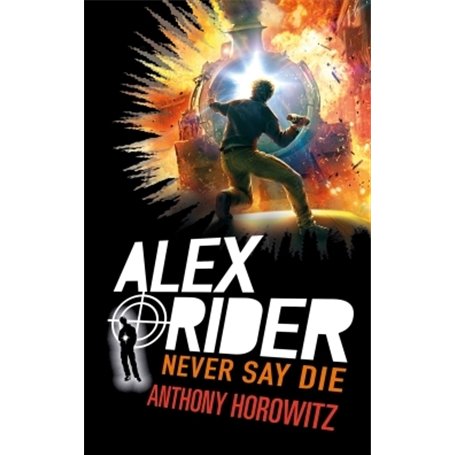 Alex Rider - Tome 11 - Never Say Die