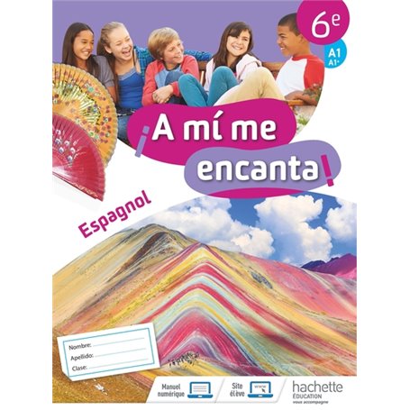 A mi me encanta espagnol cycle 3 6e - Cahier d'activités - Ed. 2018