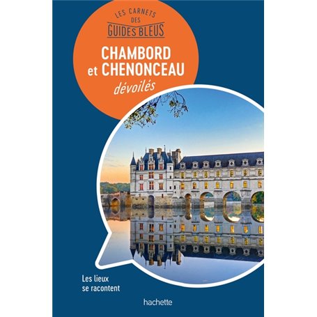 Les carnets des Guides Bleus : Chambord et Chenonceau dévoilés